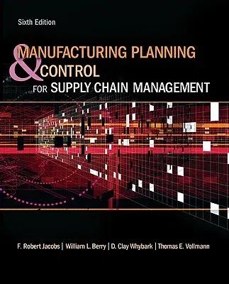 Manufacturing Planning and Control for Supply Chain Management (Revised)