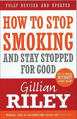 How to Stop Smoking and Stay Stopped for Good (Revised)