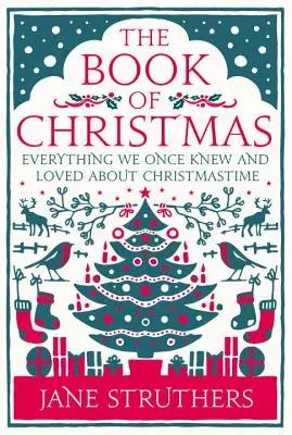 The Book of Christmas: Everything We Once Knew and Loved about Christmastime