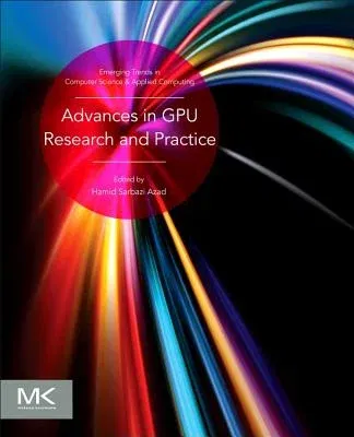 Advances in Gpu Research and Practice