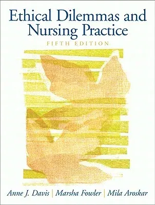 Ethical Dilemmas and Nursing Practice