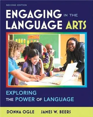 Engaging in the Language Arts: Exploring the Power of Language (Revised)