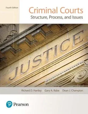 Criminal Courts: Structure, Process, and Issues