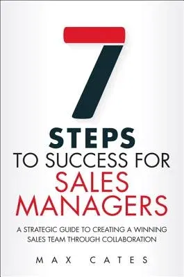 Seven Steps to Success for Sales Managers