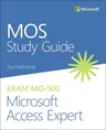 Mos Study Guide for Microsoft Access Expert Exam Mo-500