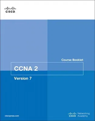 Switching, Routing, and Wireless Essentials Course Booklet (Ccnav7)