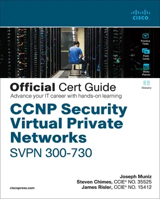 CCNP Security Virtual Private Networks Svpn 300-730 Official Cert Guide [With Access Code]