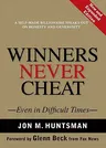 Winners Never Cheat: Even in Difficult Times, New and Expanded Edition (New, Expanded)