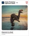 Adobe Photoshop Lightroom Classic Classroom in a Book (2022 Release)