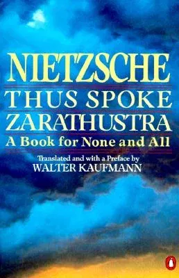 Thus Spoke Zarathustra: A Book for None and All