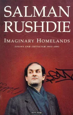 Imaginary Homelands: Essays and Criticism 1981-1991 (Revised)