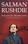 Imaginary Homelands: Essays and Criticism 1981-1991 (Revised)