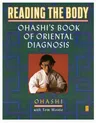 Reading the Body: Ohashi's Book of Oriental Diagnosis (Revised)