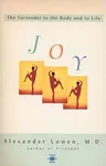 Joy: The Surrender to the Body and to Life