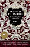 The House of Rothschild: Volume 1: Money's Prophets: 1798-1848 (Revised)