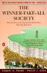 The Winner-Take-All Society: Why the Few at the Top Get So Much More Than the Rest of Us