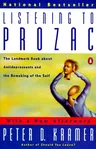 Listening to Prozac: A Psychiatrist Explores Antidepressant Drugs and the Remaking of the Self: Revis Ed Edition