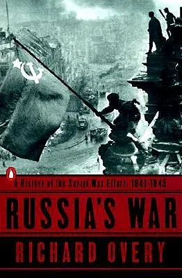 Russia's War: A History of the Soviet Effort: 1941-1945 (Revised)