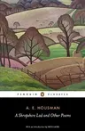 A Shropshire Lad and Other Poems: The Collected Poems of A. E. Housman (Revised)