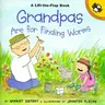 Grandpas Are for Finding Worms