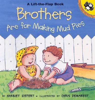 Brothers Are for Making Mud Pies