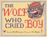 The Wolf Who Cried Boy