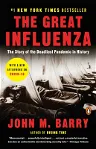 The Great Influenza: The Story of the Deadliest Pandemic in History (Revised)