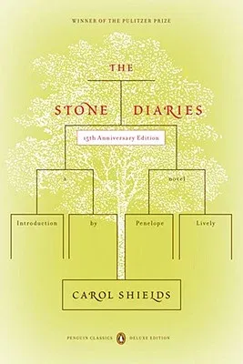 The Stone Diaries: (Penguin Classics Deluxe Edition) (Anniversary)