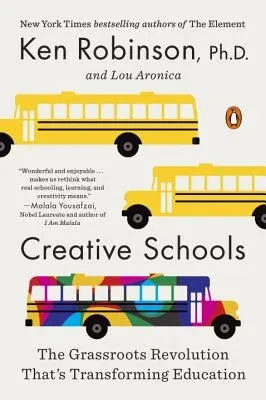 Creative Schools: The Grassroots Revolution That's Transforming Education