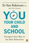 You, Your Child, and School: Navigate Your Way to the Best Education