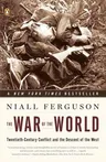 The War of the World: Twentieth-Century Conflict and the Descent of the West