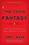 The China Fantasy: Why Capitalism Will Not Bring Democracy to China