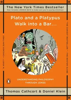 Plato and a Platypus Walk Into a Bar . . .: Understanding Philosophy Through Jokes