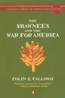 The Shawnees and the War for America