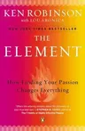 The Element: How Finding Your Passion Changes Everything