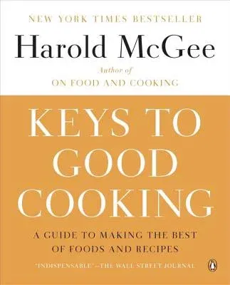 Keys to Good Cooking: A Guide to Making the Best of Foods and Recipes