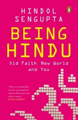 Being Hindu: Old Faith, New World and You