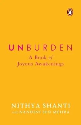 Unburden: A Book of Joyous Awakenings