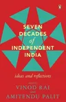 Seven Decades of Independent India