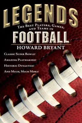 Legends: The Best Players, Games, and Teams in Football