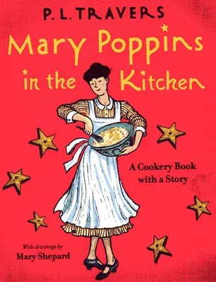 Mary Poppins in the Kitchen: A Cookery Book with a Story