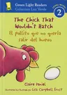 The Chick That Wouldn't Hatch/El Pollito Que No Quería Salir del Huevojar: Bilingual English-Spanish