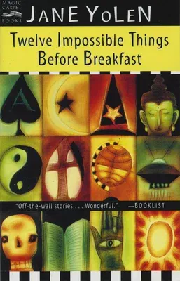 Twelve Impossible Things Before Breakfast