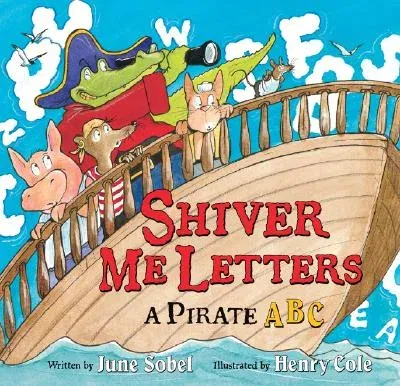 Shiver Me Letters: A Pirate ABC