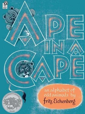 Ape in a Cape: An Alphabet of Odd Animals