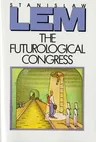 The Futurological Congress: From the Memoirs of Ijon Tichy (Harvest/HBJ)