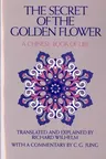 The Secret of the Golden Flower: A Chinese Book of Life