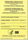 International Certificate of Vaccination Prophyaxis as Approved by the World Health Organization = Certificat International de Vaccination Ou de Proph