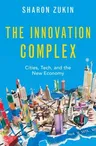 The Innovation Complex: Cities, Tech, and the New Economy