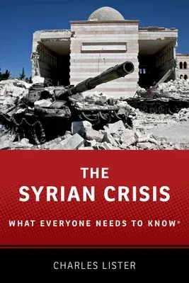 The Syrian Crisis: What Everyone Needs to Know(r)